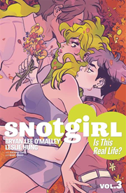 SNOTGIRL TP VOL 03 IS THIS REAL LIFE