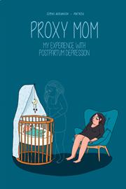 PROXY MOM TP MY EXPERIENCE WITH POSTPARTUM DEPRESSION (MR)