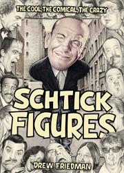 SCHTICK FIGURES HC THE COOL THE COMICAL THE CRAZY (MR)