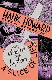HANK HOWARD PIZZA DETECTIVE A SLICE OF LIFE #2 (OF 2) CVR A DAVID LAPHAM