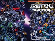 ASTROBOTS TP VOL 01 1ST EDITION VAR Limited to 1000 copies Allocations May Occur Previously Offered Thru Diamond