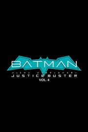 BATMAN JUSTICE BUSTER TP VOL 04 Cancelled