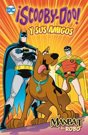 ¡SCOOBYDOO! Y SUS AMIGOS VOL 1  MANBAT Y EL ROBO HC (Spanish Edition) 