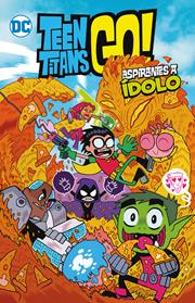 TEEN TITANS GO VOL 1  ASPIRANTE A ÍDOLO HC (Spanish Edition) 