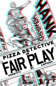 HANK HOWARD PIZZA DETECTIVE THE FAIR PLAY #1 (ONE SHOT) CVR E INC 1:50 DAVID LAPHAM 3D EDITION VAR