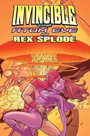 INVINCIBLE PRESENTS ATOM EVE & REX SPLODE TP VOL 01