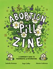 ABORTION PILL ZINE A COMMUNITY GUIDE TO MISOPROSTOL AND MIFEPRISTONE #1 (ONE-SHOT)