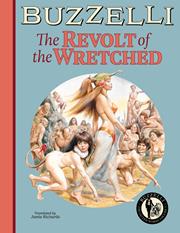 BUZZELLI COLLECTED WORKS TP VOL 03 THE REVOLT OF THE WRETCHED Previously Offered Thru Diamond