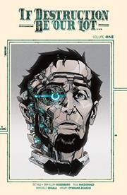 IF DESTRUCTION BE OUR LOT TP VOL 01 DIRECT MARKET EXCLUSIVE ANDY MACDONALD CYBORG CVR