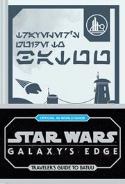 STAR WARS GALAXYS EDGE HC TRAVELERS GUIDE TO BATUU Previously Offered thru Other Distributors