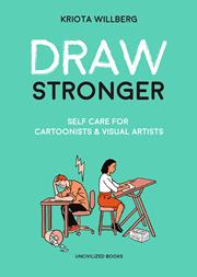 DRAW STRONGER SELF CARE FOR CARTOONIST AND VISUAL ARTIST TP Previously Offered Thru Diamond