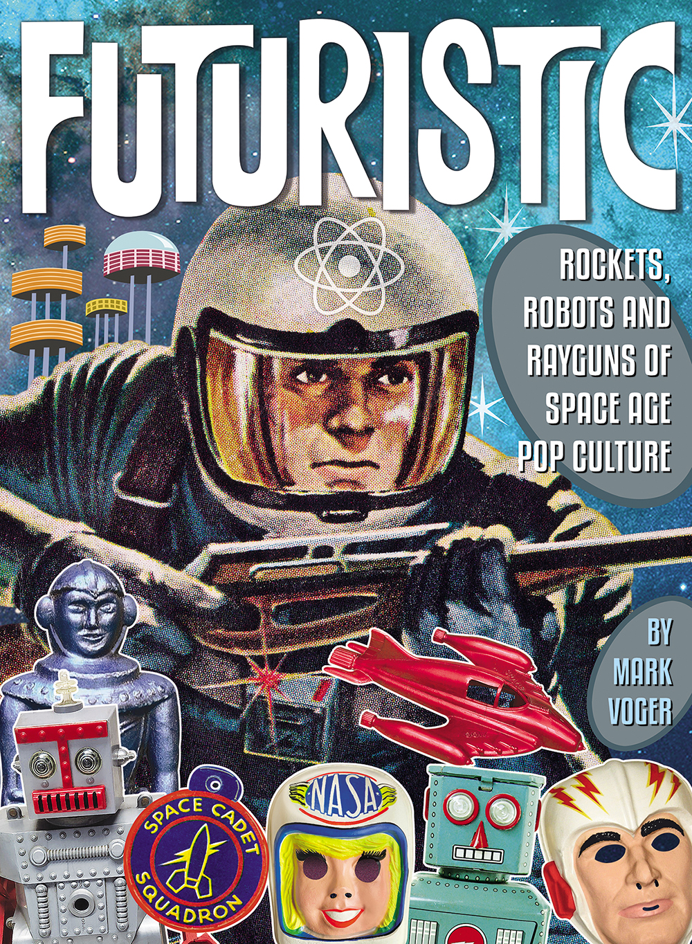 FUTURISTIC ROCKETS ROBOTS RAYGUNS OF SPACE AGE POP CULTURE HC - PRE ORDER [FOC 28.06]