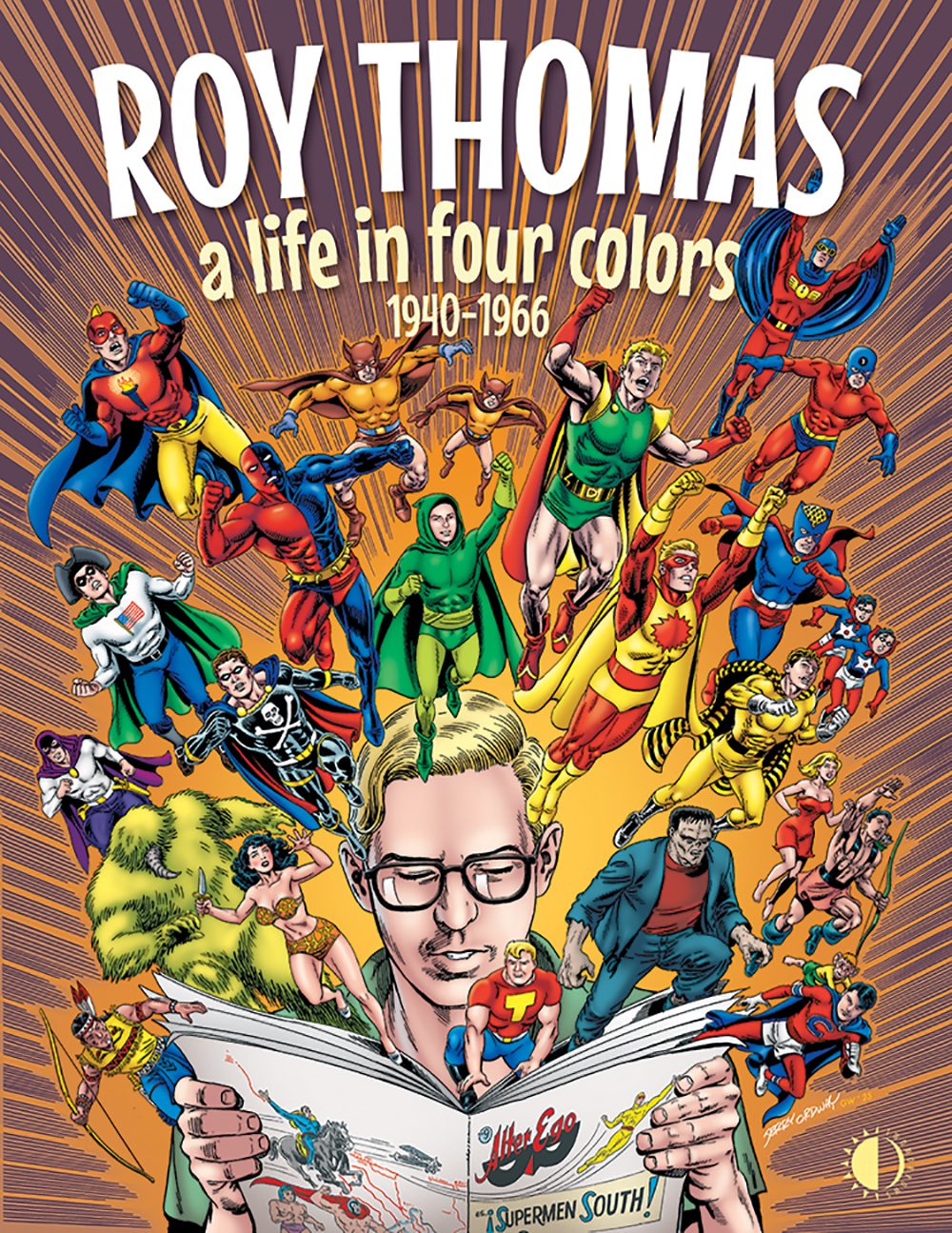  FOC3012026505 | ROY THOMAS A LIFE IN FOUR COLORS 1940 1966 HC PRE ORDER [FOC 0301] | LUNAR  