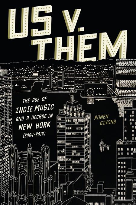 US V. THEM HC THE AGE OF INDIE MUSIC AND A DECADE IN NEW YORK (2004-2014)