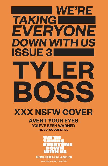 WERE TAKING EVERYONE DOWN WITH US #3 (OF 6) CVR C TYLER BOSS POLYBAGGED VAR (MR) - PRE ORDER/ÖN SİPARİŞ [MAR25]