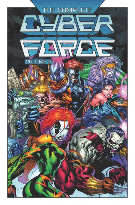 APR2003260925 | COMPLETE CYBER FORCE HC VOL 02 PRE ORDER/ÖN SİPARİŞ [APR26] | IMAGE  