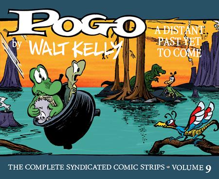 POGO THE COMPLETE SYNDICATED COMIC STRIPS HC VOL 9 A DISTANT PAST YET TO COME (MR)