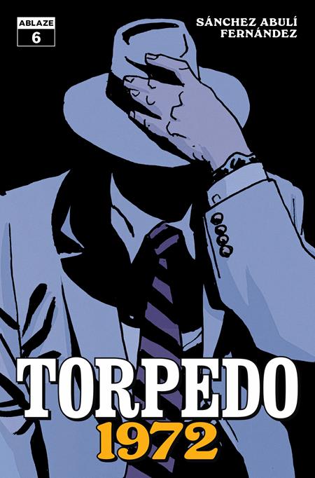 Weekly Pull list - TORPEDO 1972 #6 (OF 6) CVR A LEANDRO FERNANDEZ (MR)