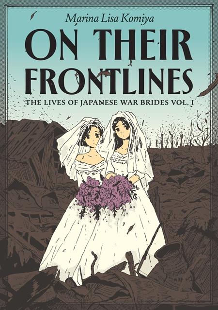 Weekly Pull list - ON THEIR FRONTLINES TP VOL 01 THE LIVES OF JAPANESE WAR BRIDES (MR)
