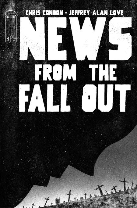 NEWS FROM THE FALLOUT #4 (OF 6) CVR A JEFFREY ALAN LOVE (MR) - PRE ORDER/ÖN SİPARİŞ [JUL25]