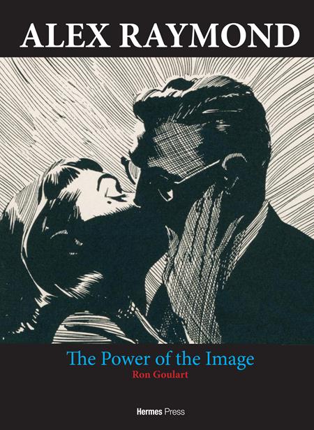  JUL200720261817 | ALEX RAYMOND HC THE POWER OF THE IMAGE PRE ORDER/ÖN SİPARİŞ [JUL26] | LUNAR  
