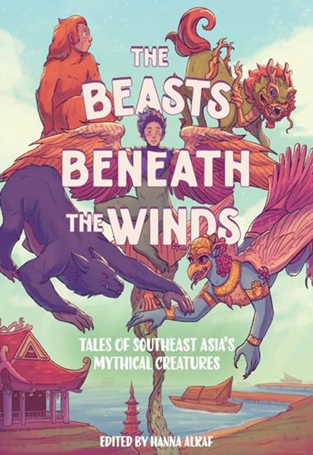 Weekly Pull list - BEASTS BENEATH THE WINDS HC TALES OF SOUTHEAST ASIAS MYTHICAL CREATURES