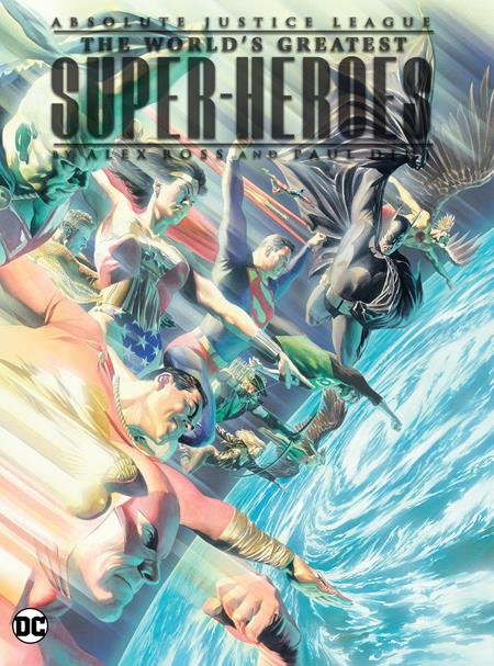 ABSOLUTE JUSTICE LEAGUE THE WORLDS GREATEST SUPER-HEROES BY ALEX ROSS & PAUL DINI HC (2024 EDITION)