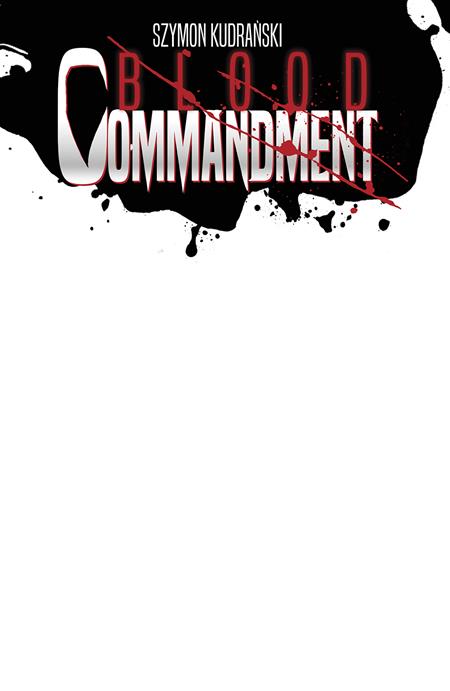 BLOOD COMMANDMENT #1 (OF 4) CVR E BLANK SKETCH VAR