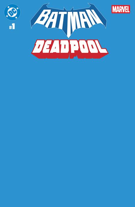 Weekly Pull list - DC MARVEL BATMAN DEADPOOL #1 (ONE SHOT) CVR U BLUE BLANK CARD STOCK VAR