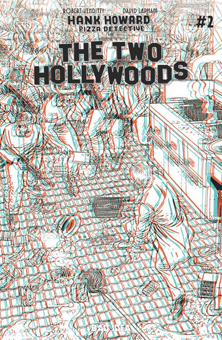 Weekly Pull list - HANK HOWARD PIZZA DETECTIVE THE TWO HOLLYWOODS #2 (OF 2) CVR E INC 1:50 DAVID LAPHAM 3D VAR